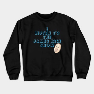 The James Rice Show Crewneck Sweatshirt